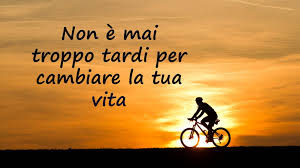 NON E MAI TARDI PER CAMBIARE VITA cdm