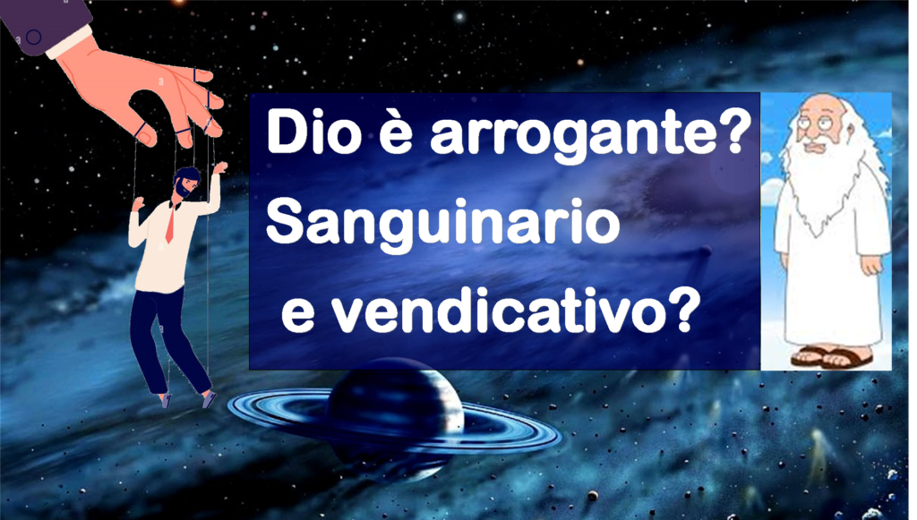 Perché Il Dio Della Bibbia E Vendicativo E Crudele Dio è arrogante, Sanguinario e vendicativo? - chiesa di Dio