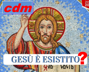 Abbiamo prove che Cristo sia veramente esitito e che fosse Dio?
